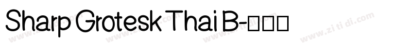 Sharp Grotesk Thai B字体转换 Sharp Grotesk Thai B字体转换